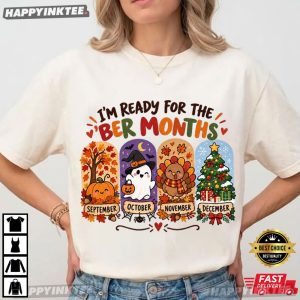 I'm Ready For The Ber Months Cute Holiday Gift T Shirt (1)