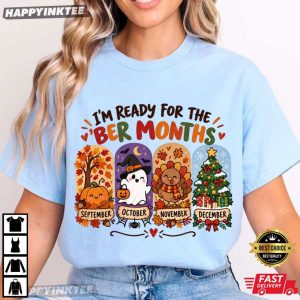 I'm Ready For The Ber Months Cute Holiday Gift T Shirt (3)