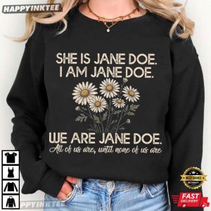 I Am Jane Doe All Of Us Are Until None of Us Are T Shirt (1)