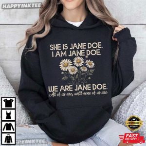 I Am Jane Doe All Of Us Are Until None of Us Are T Shirt (3)