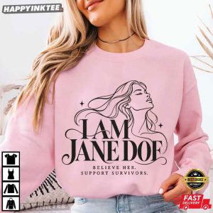 I Am Jane Doe Believe Her Survivor Support Survivors Feminist T Shirt (1)