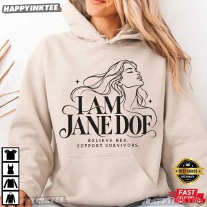 I Am Jane Doe Believe Her Survivor Support Survivors Feminist T Shirt (3)