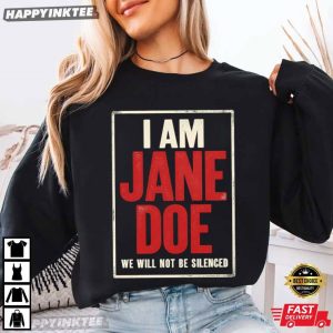 I Am Jane Doe We Will Not Be Silenced Women's Rights Statement T Shirt (4)