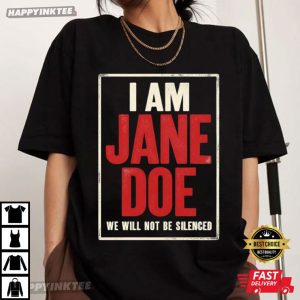I Am Jane Doe We Will Not Be Silenced Women's Rights Statement T Shirt (2)