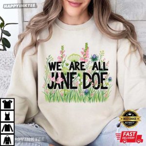 We Are Jane Doe Protect Survivors Floral T Shirt (2)