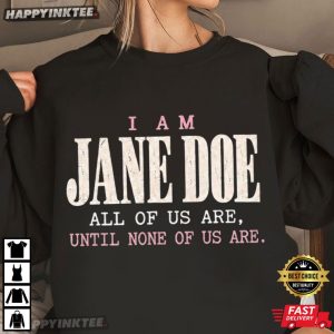 I Am Jane Doe Women's Solidarity Feminist Activist T Shirt (2)