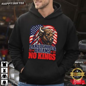 Land of Hope & Dreams No Kings USA Patriotic Bison Gift T Shirt (1)