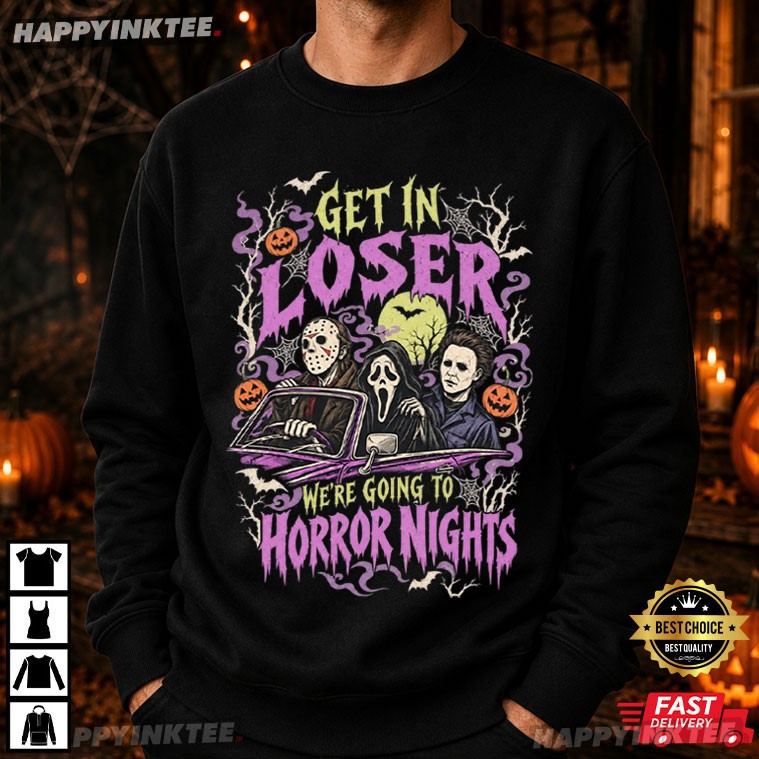 Michael Myers Jason Voorhees Ghostface Get In Loser Horror Gifts T-Shirt Michael Myers Jason Voorhees Ghostface Get In Loser Horror Gifts T-Shirt