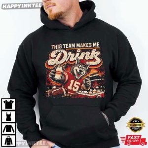 Kansas City Chiefs This Team Makes Me Drink Football T Shirt (3)