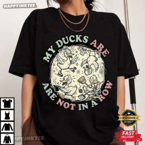 My Ducks Are Not In A Row ADHD Humor T-Shirt