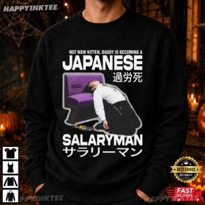 Not Now Kitten Daddy Is Becoming A Japanese Salaryman T Shirt (2)