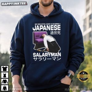 Not Now Kitten Daddy Is Becoming A Japanese Salaryman T Shirt (3)