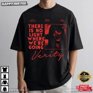 There Is No Light Where We're Going Verity Movie T Shirt (3)