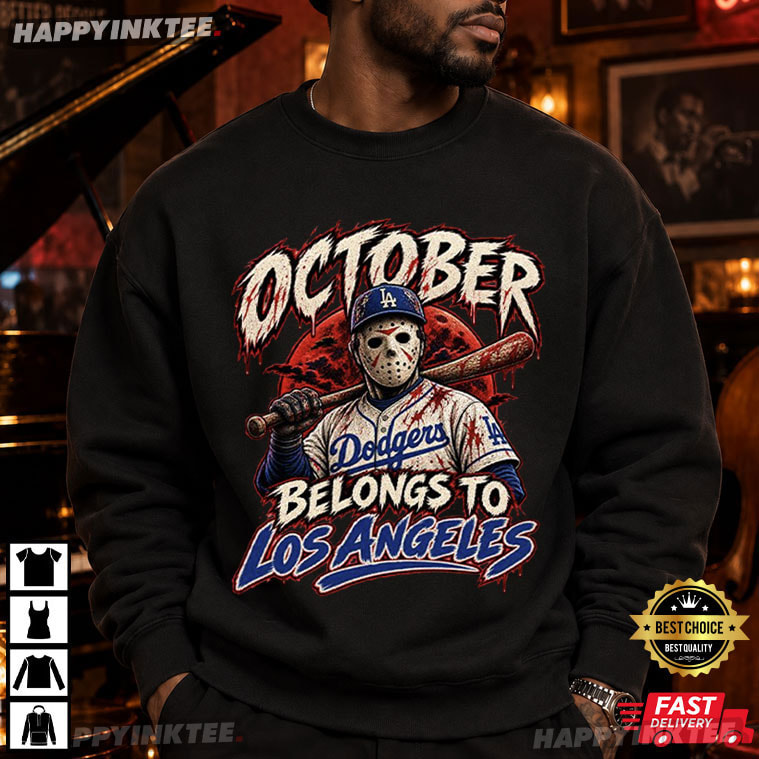 October Belongs To Los Angeles Dodgers Baseball Halloween Gift T-Shirt October Belongs To Los Angeles Dodgers Baseball Halloween Gift T-Shirt