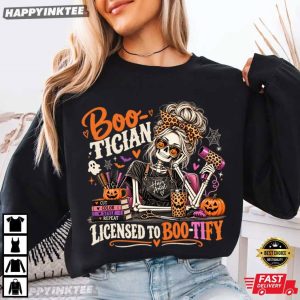 Boo Tician Licensed To Boo tify Skeleton Hairstylist Gift Halloween T Shirt (1)