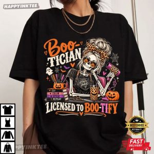Boo Tician Licensed To Boo tify Skeleton Hairstylist Gift Halloween T Shirt (2)