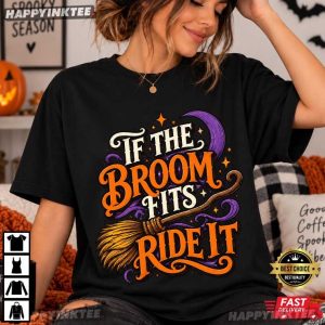 If The Broom Fits Ride It Halloween Witch T Shirt (1)
