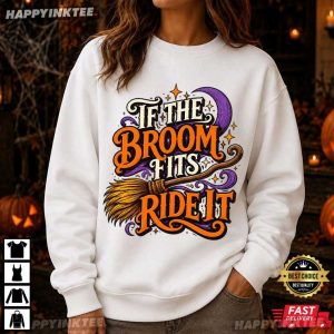 If The Broom Fits Ride It Halloween Witch T Shirt (2)