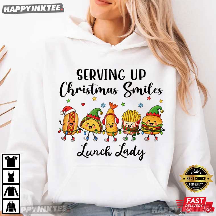 Serving Up Christmas Smiles Lunch Lady School Kitchen Worker Gift T-Shirt Serving Up Christmas Smiles Lunch Lady School Kitchen Worker Gift T-Shirt