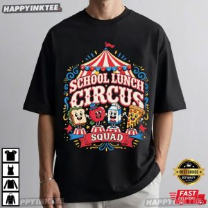 School Lunch Circus Squad Cafeteria Crew Gift T Shirt (4)