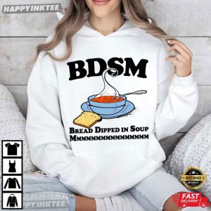 BDSM Bread Dipped in Soup Mmm Funny Foodie T Shirt (3)