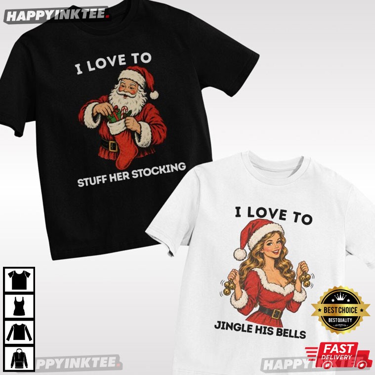 I Love To Funny Xmas Party Christmas Couple Matching Shirts I Love To Funny Xmas Party Christmas Couple Matching Shirts