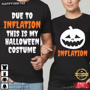 Due To Inflation This Is My Halloween Costume Matching Couples Shirts (1)