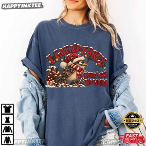 I Got Up Early No Worm Grumpy Crow Funny Christmas T Shirt (1)