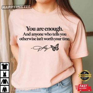 Dolly You Are Enough Inspirational Quote Motivational T Shirt (1)