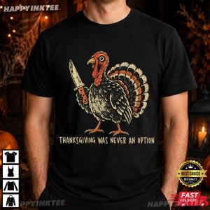 Thanksgiving Was Never An Option Turkey Knife T Shirt (4)