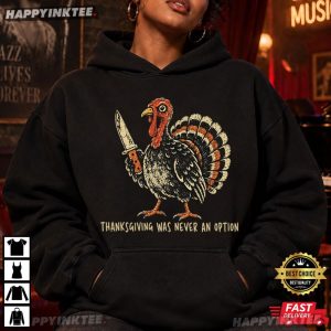 Thanksgiving Was Never An Option Turkey Knife T Shirt (1)
