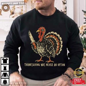 Thanksgiving Was Never An Option Turkey Knife T Shirt (2)