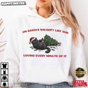 On Santa's Naughty List And Loving Every Minute Of It Christmas Cat T Shirt (3)