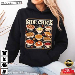 Side Chick Thanksgiving Dinner Foodie Fall T Shirt (3)