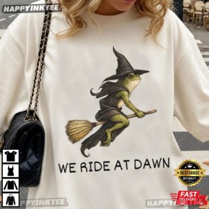 We Ride At Dawn Funny Witch Frog Halloween T Shirt (1)