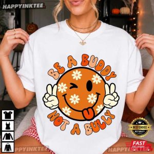 Be A Buddy Not A Bully Orange Day Stop Bullying Awareness T Shirt (4)