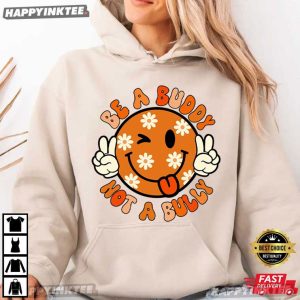 Be A Buddy Not A Bully Orange Day Stop Bullying Awareness T Shirt (3)