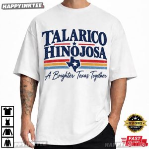 Talarico Hinojosa A Brighter Texas Together Texas Election 2026 T Shirt (4)