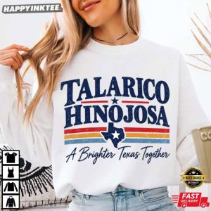 Talarico Hinojosa A Brighter Texas Together Texas Election 2026 T Shirt (2)