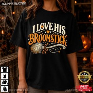 I Love His Broomstick Funny Halloween Gift T Shirt (1)