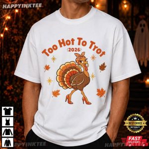 Turkey Too Hot To Trot Squad Gobble Till You Wobble Running T Shirt (1)