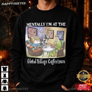 Mentally I'm At The Global Village Coffeehouse T Shirt (1)