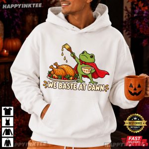 We Baste At Dawn Frog Turkey Cooking Autumn Thanksgiving T Shirt (3)
