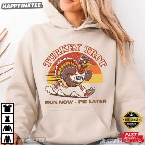 Thanksgiving Turkey Trot Run Now Pie Later T Shirt (3)