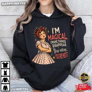 I'm Magical I Make Things Disappear Housewife Gift Graphic T Shirt (1)