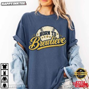 Born To Brewlieve Milwaukee Baseball Fan Gift T Shirt (4)