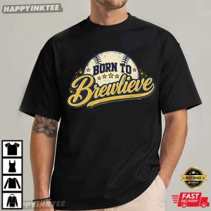 Born To Brewlieve Milwaukee Baseball Fan Gift T Shirt (1)