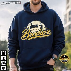 Born To Brewlieve Milwaukee Baseball Fan Gift T Shirt (3)