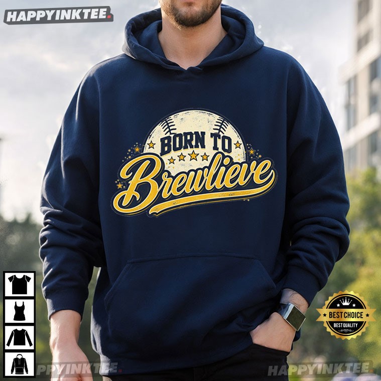 Born To Brewlieve Milwaukee Baseball Fan Gift T-Shirt Born To Brewlieve Milwaukee Baseball Fan Gift T-Shirt