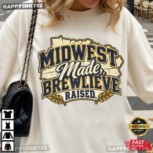 Midwest Made Brewlieve Raised Milwaukee Baseball Fan T Shirt (4)